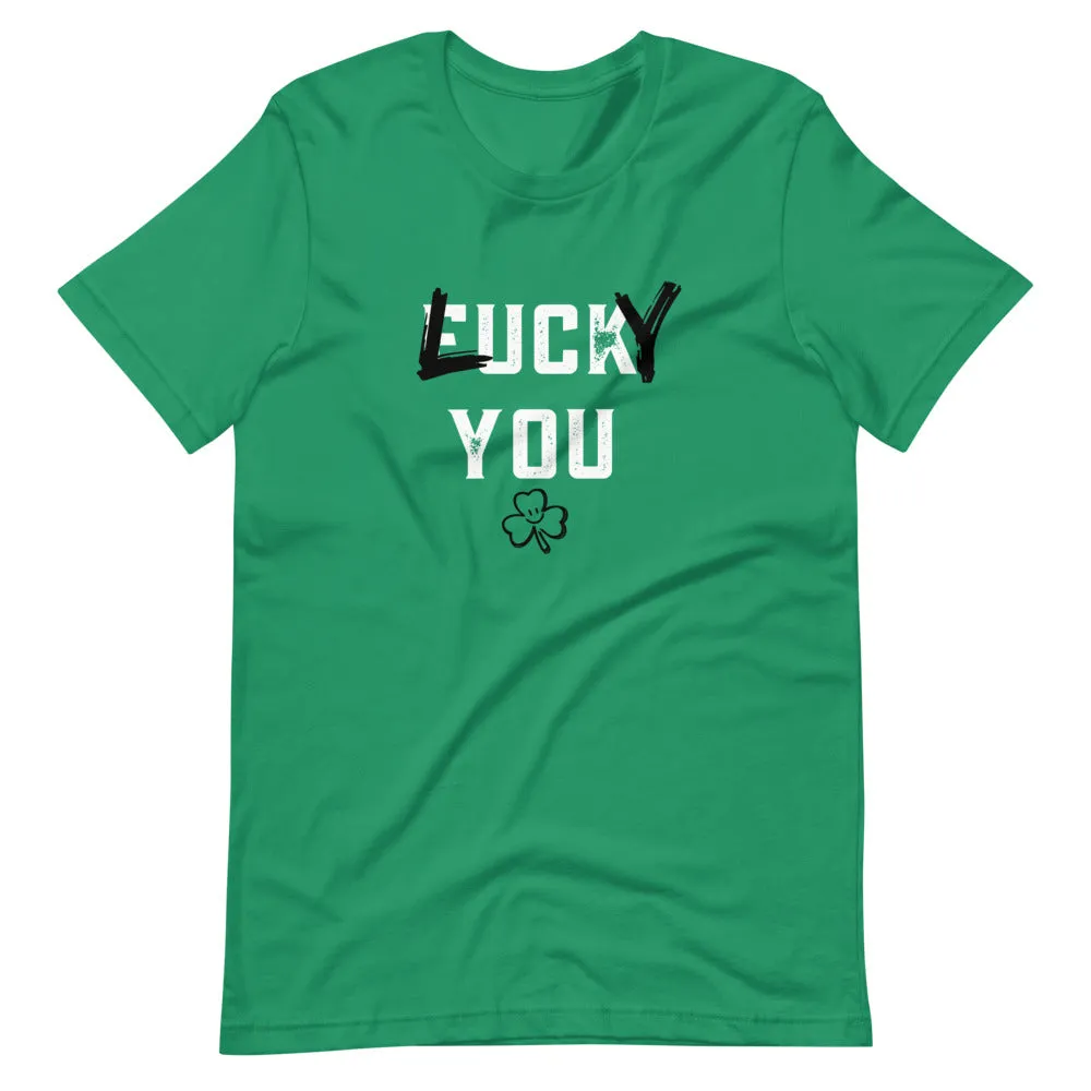 Luck You St. Patrick's Day T-Shirt