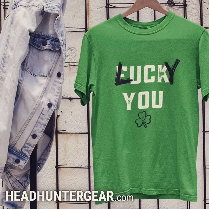 Luck You St. Patrick's Day T-Shirt